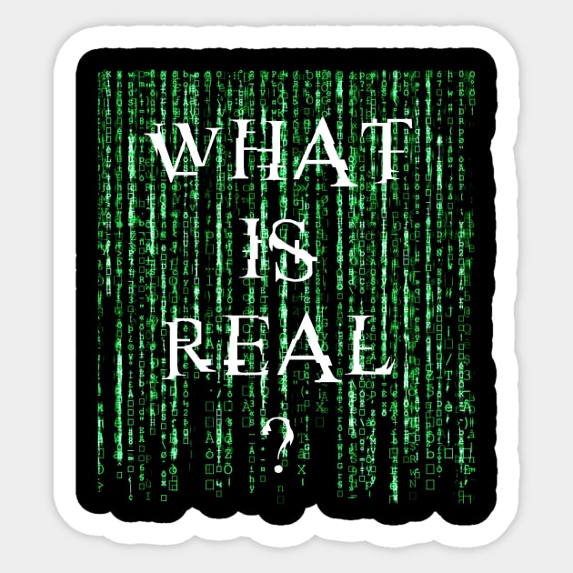 What is real? Sticker by Clathrus